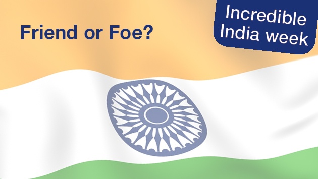 Incredible India - Friend or Foe? Incredible India - Friend or Foe?