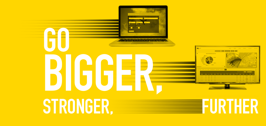 Go bigger, stronger, further